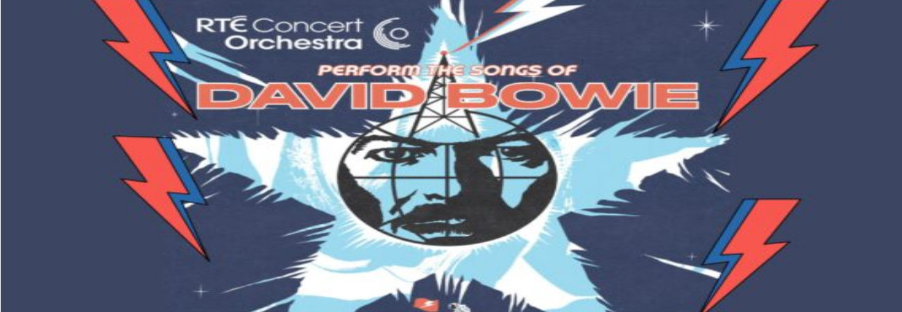 RTE Concert Orchestra perform the songs of David Bowie 