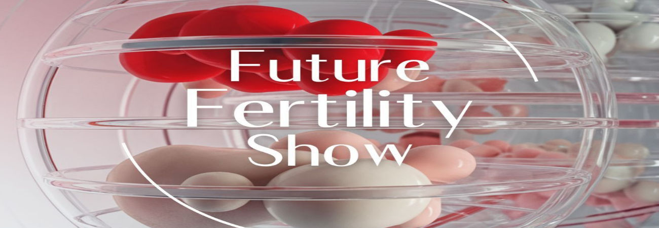 Future Fertility Show 